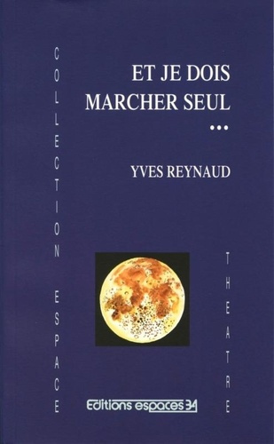 reynaud-yves-et-je-dois-marcher-seul_0