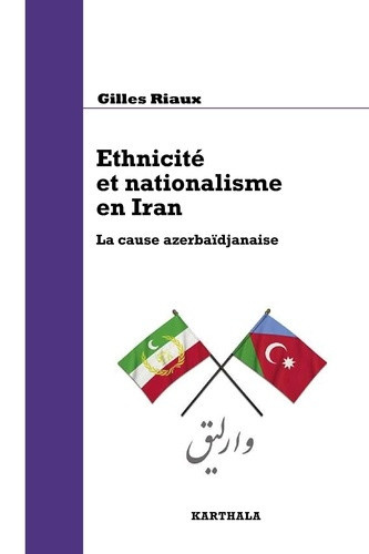 riaux-gilles-bromberger-christian-ethnicite-et-nationalisme-en-iran-la-cause-azerbaidjanaise_0