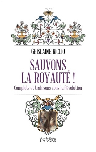 riccio-ghislaine-sauvons-la-royaute-complots-et-trahisons-sous-la-revolution_0
