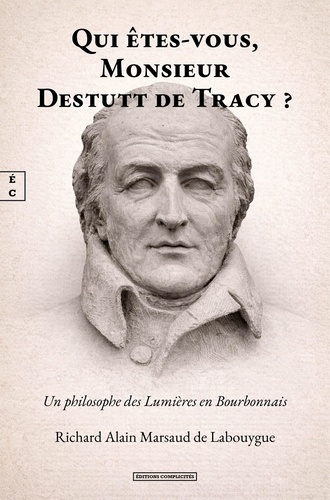 richard-alain-marsau-qui-tes-vous-monsieur-destutt-de-tracy-un-philosophe-des-lumi-res-en-bourbonnais_0