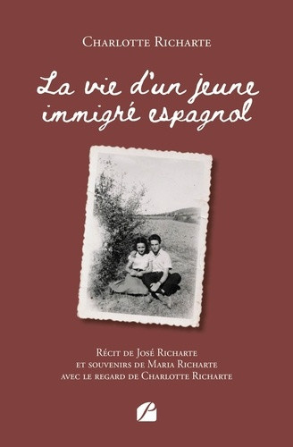 richarte-charlotte-la-vie-d-un-jeune-immigre-espagnol-recit-de-jose-richarte-et-souvenirs-de-maria-richarte-avec-le-re_0