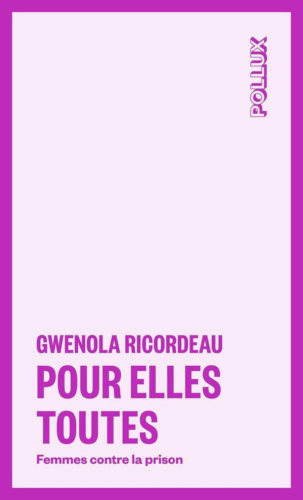 ricordeau-gwenola-pour-elles-toutes-femmes-contre-la-prison_0