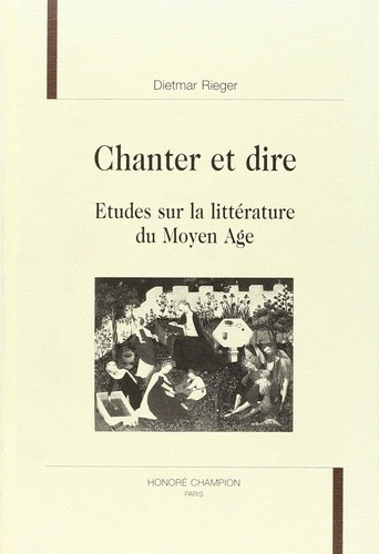 rieger-dietmar-chanter-et-dire-etudes-sur-la-litterature-du-moyen-age_0
