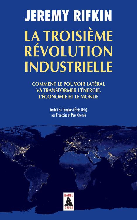 rifkin-jeremy-3b-chemla-francoise-3b-chemla-paul-la-troisieme-revolution-industrielle-comment-le-pouvoir-lateral-va-transformer-l-energie-l-economi_0