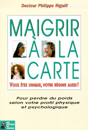 rigaill-philippe-maigrir-a-la-carte-pour-perdre-du-poids-selon-votre-profil-physique-et-psychologique_0