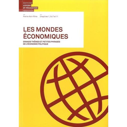rime-pierre-alain-les-mondes-economiques-grands-themes-et-petites-phrases-de-l-economie-politique-chapitres-1-3-a_0