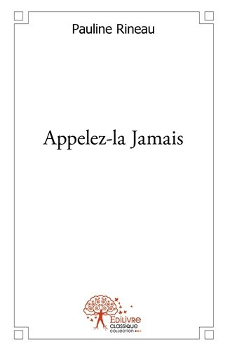 rineau-pauline-appelez-la-jamais_0