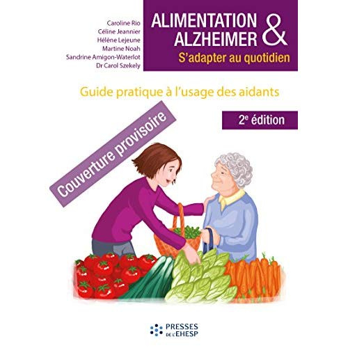 rio-caroline-3b-lejeune-helene-3b-jeannier-celine-3b-alimentation-alzheimer-s-adapter-au-quotidien-guide-pratique-a-l-usage-des-aidants-a-domicile-e_0