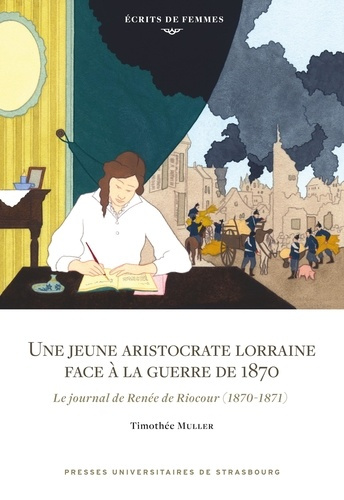 riocour-renee-muller-timothee-une-jeune-aristocrate-lorraine-face-a-la-guerre-de-1870-le-journal-de-renee-de-riocour-1870-1871_0
