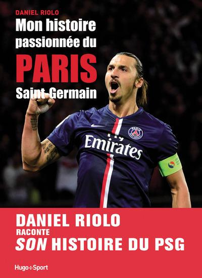 riolo-daniel-mon-histoire-passionnee-du-paris-saint-germain_0