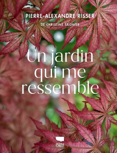 risser-pierre-alexandre-sagnier-christine-un-jardin-qui-me-ressemble_0
