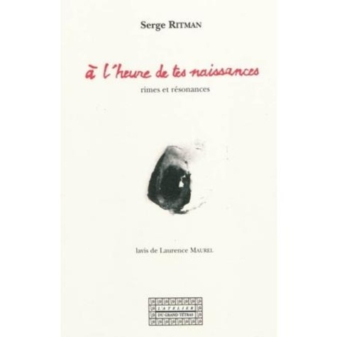ritman-serge-3b-maurel-laurence-a-l-heure-de-tes-naissances-rimes-et-resonances_0