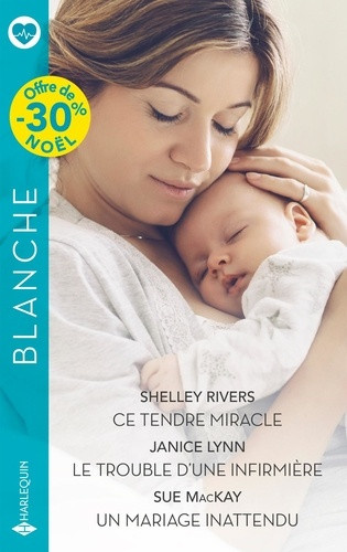 rivers-shelley-lynn-janice-mackay-sue-ce-tendre-miracle-le-trouble-d-une-infirmiere-un-mariage-inattendu_0