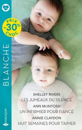 rivers-shelley-mcintosh-ann-claydon-annie-les-jumeaux-du-silence-un-infirmier-pour-fiance-huit-semaines-pour-t-aimer_0