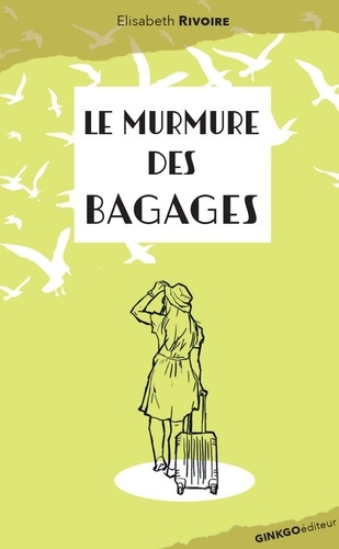 rivoire-elisabeth-le-murmure-des-bagages_0