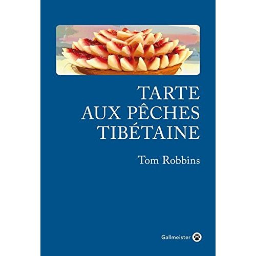 robbins-tom-3b-happe-francois-tarte-aux-peches-tibetaines-le-recit-veridique-d-une-vie-de-fantaisie-et-d-imagination_0