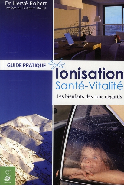 robert-herve-3b-michel-andre-ionisation-sante-vitalite-les-bienfaits-des-ions-negatifs_0