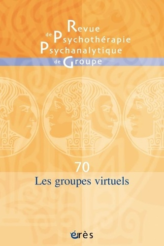 robert-philippe-beng-revue-de-psychotherapie-psychanalytique-de-groupe-n-70-2018-les-groupes-virtuels_0