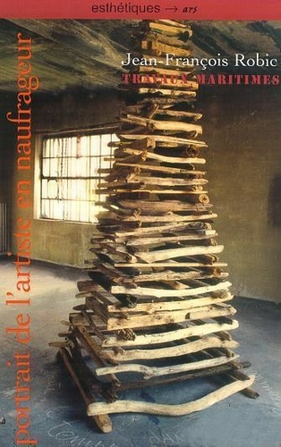 robic-jean-francois-portrait-de-l-artiste-en-naufrageur-sur-les-travaux-maritimes_0