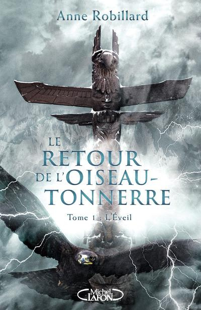 robillard-anne-le-retour-de-l-oiseau-tonnerre-tome-1-l-eveil_0