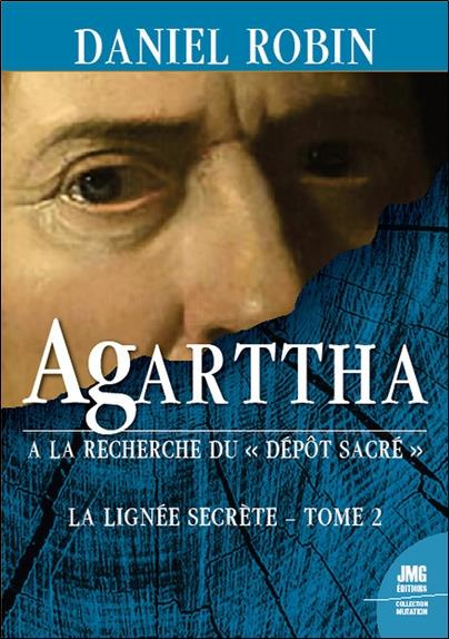 robin-daniel-la-lignee-secrete-tome-2-agarttha-a-la-recherche-du-depot-sacre_0