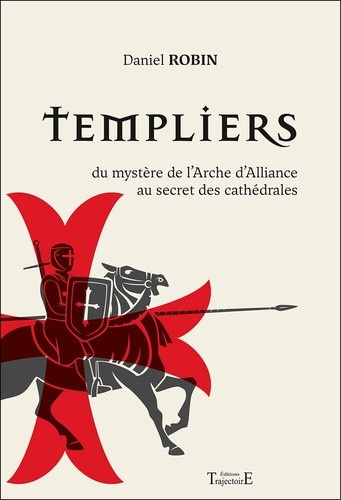 robin-daniel-templiers-du-mystere-de-l-arche-d-alliance-au-secret-des-cathedrales_0