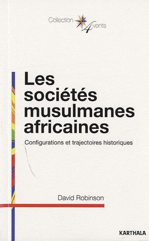 robinson-david-meunier-roger-les-societes-musulmanes-africaines-configurations-et-trajectoires-historiques_0
