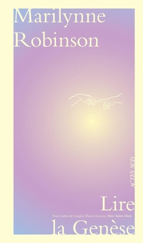 robinson-marilynne-sainte-marie-alain-une-lecture-de-la-genese-suivi-de-la-genese-bible-de-jerusalem_0