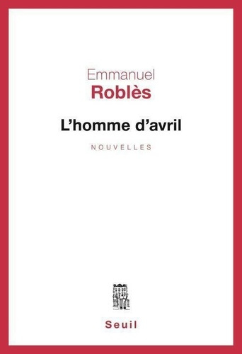 robles-emmanuel-l-homme-d-avril_0