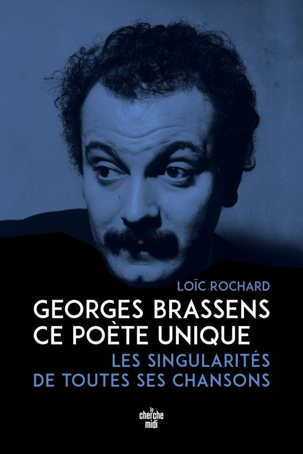 rochard-loic-georges-brassens-ce-poete-unique_0