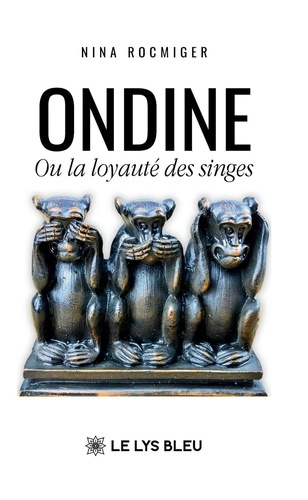 rocmiger-nina-ondine-ou-la-loyaute-des-singes_0