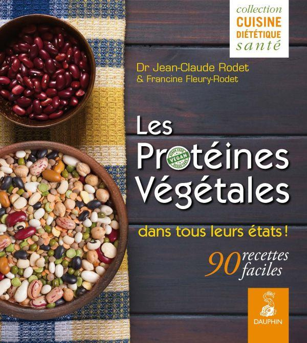rodet-jean-claude-3b-fleury-rodet-francine-les-proteines-vegetales-dans-tous-leurs-etats-90-recettes-faciles_0