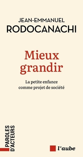 rodocanachi-jean-emmanuel-mieux-grandir-la-petite-enfance-comme-projet-de-societe_0