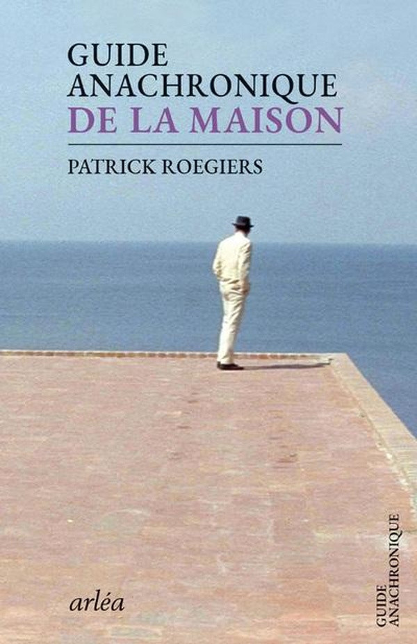 roegiers-patrick-guide-anachronique-de-la-maison_0