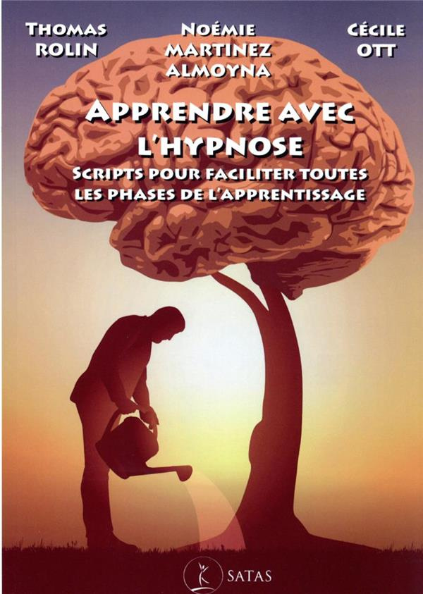 rolin-thomas-3b-martinez-almoyna-noemie-3b-ott-cecil-apprendre-avec-l-hypnose-scripts-pour-faciliter-toutes-les-phases-de-l-apprentissage_0