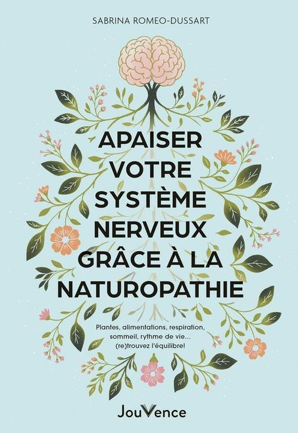 romeo-dussart-sabrina-apaiser-votre-systeme-nerveux-grace-a-la-naturopathie-plantes-alimentation-respiration-sommeil_0