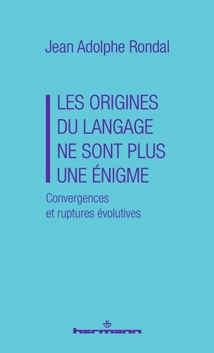 rondal-jean-adolphe-les-origines-du-langage-ne-sont-plus-une-enigme-convergences-et-ruptures-evolutives_0