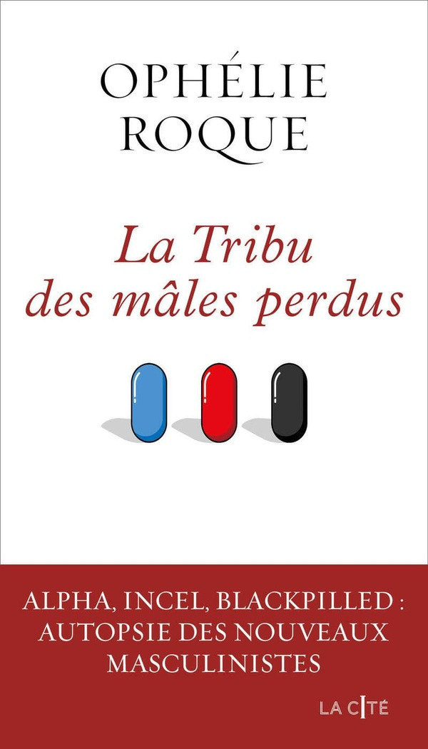 roque-ophelie-la-tribu-des-males-perdus-alpha-incel-blackpilled-autopsie-des-nouveaux-masculinistes_0