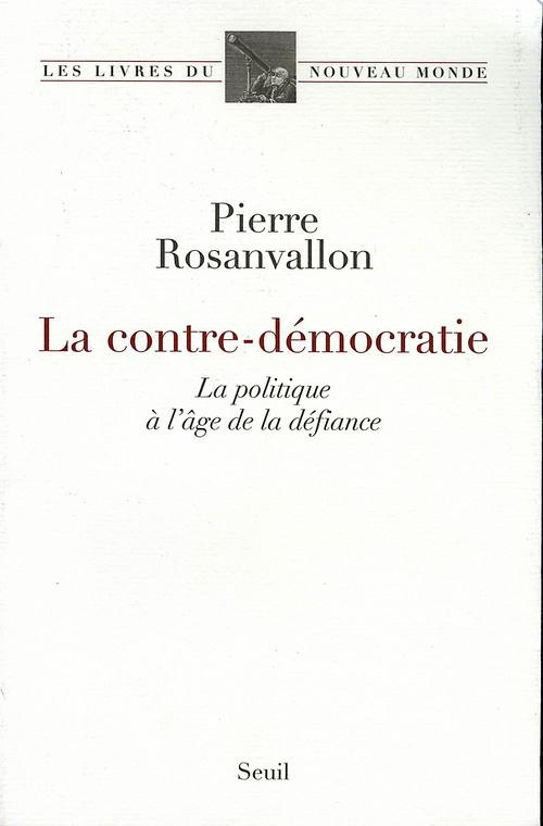 rosanvallon-pierre-la-contre-democratie-la-politique-a-l-age-de-la-defiance_0