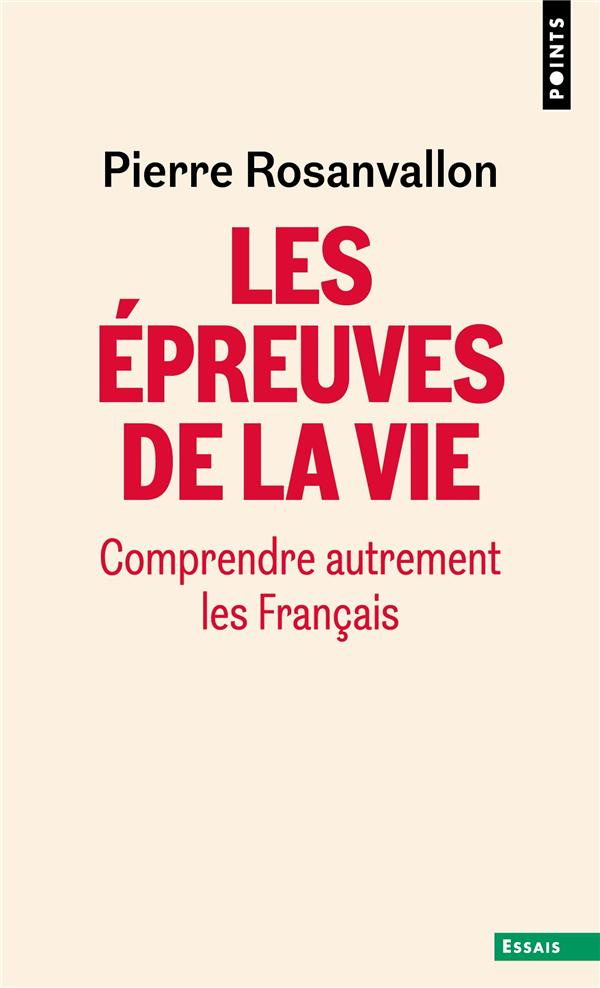 rosanvallon-pierre-les-epreuves-de-la-vie-comprendre-autrement-les-francais-comprendre-autrement-les-francais_0