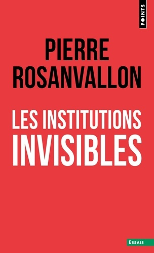 rosanvallon-pierre-les-institutions-invisibles_0