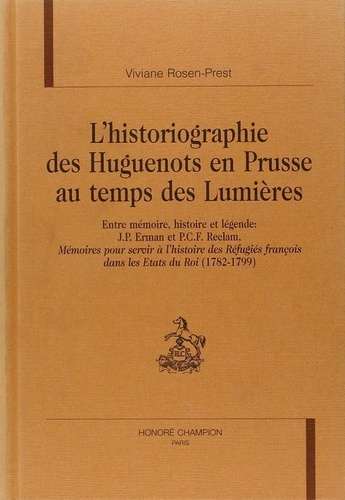 rosen-prest-viviane-l-historiographie-des-huguenots-en-prusse-au-temps-des-lumieres-entre-memoire-histoire-et-legende_0