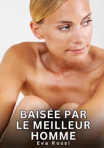 rossi-eva-baisee-par-meilleur-homme-nouvelles-erotiques-de-sexe-ta_0