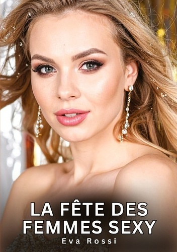 rossi-eva-fete-femmes-sexy-nouvelles-erotiques-de-sexe-ta_0