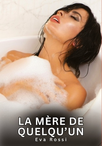 rossi-eva-mere-de-quelqu-un-nouvelles-erotiques-de-sexe-ta_0