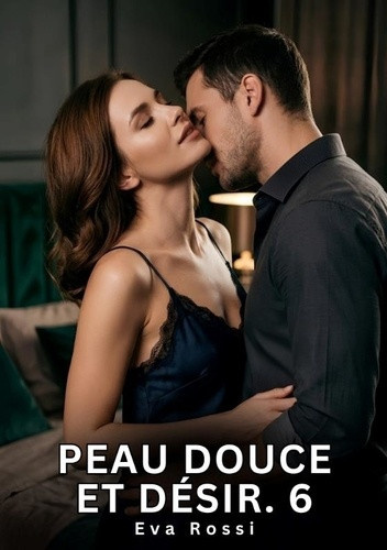 rossi-eva-peau-douce-et-desir-6-roman-d-amour-sensuel-pour-adu_0