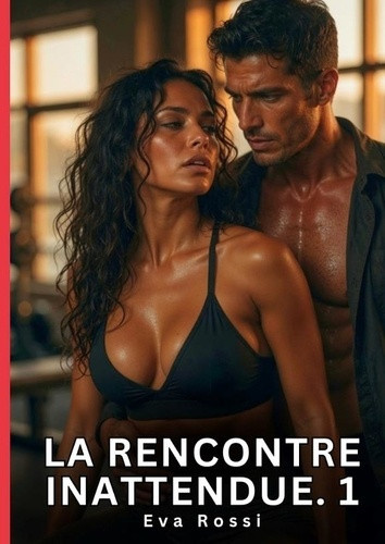 rossi-eva-rencontre-inattendue-1-romance-sensuelle-et-passion-i_0