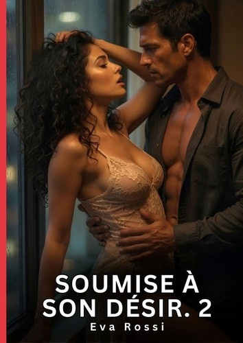 rossi-eva-soumise-a-son-desir-2-romance-sensuelle-et-passion-i_0
