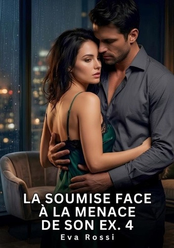 rossi-eva-soumise-face-a-menace-de-son-ex-4-nouvelle-erotique-de-sexe-tabo_0