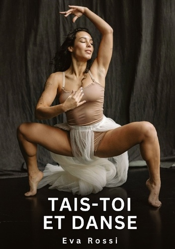 rossi-eva-tais-toi-et-danse-nouvelles-erotiques-de-sexe-ta_0